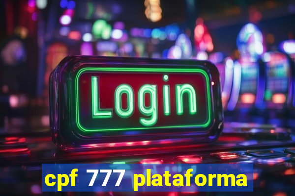 cpf 777 plataforma